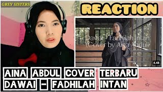 Dawai  Fadhilah Intan Cover by Aina Abdul Reaction [upl. by Frohman]