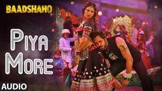 Piya More Song Full Audio  Baadshaho  Emraan Hashmi  Sunny Leone  Mika Singh Neeti Mohan [upl. by Halil]