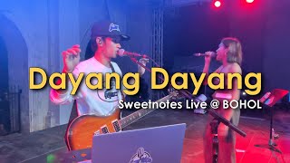 Dayang Dayang  Sweetnotes Live  Bohol [upl. by Ettelra898]