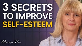 The 3 SECRETS To Improve SELFESTEEM amp Confidence TODAY  Marisa Peer [upl. by Teri]