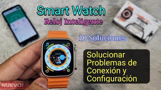 Reloj inteligente Smart Watch Cómo solucionar problemas de conexión y configuración [upl. by Defant]