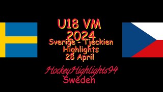 U18 VM  SVERIGE VS TJECKIEN  28 APRIL 2024  HIGHLIGHTS [upl. by Linetta]