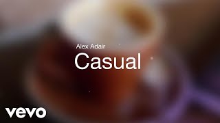 Alex Adair  Casual Lyric Video [upl. by Allianora]