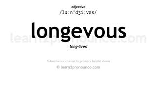 Pronunciation of Longevous  Definition of Longevous [upl. by Arykat400]