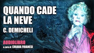 AUDIOLIBRO quotQuando cade la nevequot di Cristiano Demicheli [upl. by Remy]