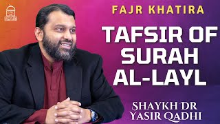 Tafsir of Surah AlLayl  Fajr Khatira  Shaykh Dr Yasir Qadhi [upl. by Dominy538]