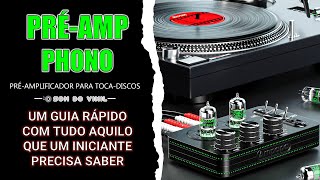 PréAmplificador para TocaDiscos Um guia rápido com tudo aquilo que um iniciante precisa saber [upl. by Heyer]