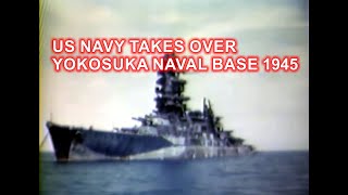 US NAVY TAKES OVER YOKOSUKA NAVAL BASE AND BATTLESHIP NAGATO 1945  WWII DOCUMENTARY [upl. by Bree]