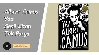 ALBERT CAMUS  YAZ  SESLİ KİTAP TEK PARÇA [upl. by Aicilegna573]