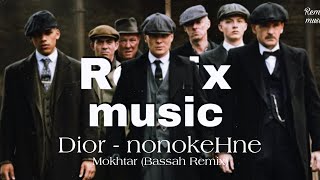 Dior  nonokeHne  Polozheniye Mokhtar Bassah Remix [upl. by Kimberly]