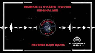 Swankie DJ amp Kashi  Evicted Original Mix [upl. by Nanci377]