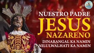 NUESTRO PADRE JESUS NAZARENO SONG [upl. by Ennahtebazile]