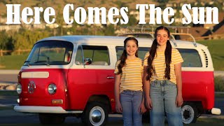 Here Comes the Sun  Beatles cover by Abby amp Annalie and a VW bus hopeaftercovid [upl. by Medovich]