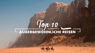 TOP 10 AUßERGEWÖHNLICHE REISEZIELE [upl. by Hgiel516]