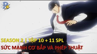 Review Anime  Mashle SeaSon 2 Tập 10  11  Phép Thuật Và Cơ Bắp 2 Tập 10  11  Không Cân Sức [upl. by Ettenal]