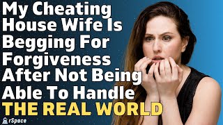 Cheating Wife Of 5 Years Is Begging For Forgiveness After Entering The Real  Relationship Stories [upl. by Sophi428]