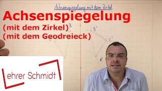 Achsenspiegelung mit Zirkel oder Geodreieck  Geometrie  Mathematik  Lehrerschmidt [upl. by Oht]