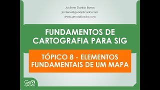 Fundamentos de cartografia para SIG  8  Elementos Fundamentais de um Mapa [upl. by Mehalick461]