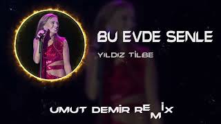 Yıldız Tilbe  Bu Evde Senle  Umut Demir Remix  Kimse Anlamaz Beni Senin Bir Bakışın Yeter [upl. by Thoer]