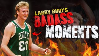 Larry Bird’s Most Epic and BADASS Moments [upl. by Meek]