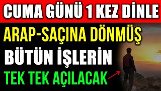 CUMA GÜNÜ 1 KEZ DİNLE  ARAPSAÇINA DÖNMÜŞ BÜTÜN İŞLERİN TEK TEK AÇILACAK [upl. by Fowle989]