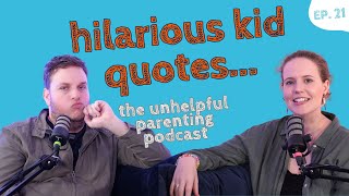 Kids say the darndest things with a confession or three – The Unhelpful Parenting Podcast Ep21 [upl. by Beatrice721]