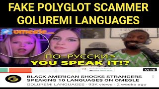 FAKE POLYGLOT SCAMMER GOLUREMI LANGUAGES HE CANT SPEAK 10 LANGUAGES [upl. by Teerprah912]