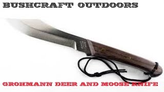 Grohmann Deer amp Moose Knife Review [upl. by Latreshia609]