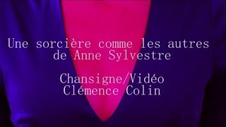 4 Une Sorcière Comme Les Autres Chansigne Reprise  Anne Sylvestre par Clémence Colin [upl. by Einahc]