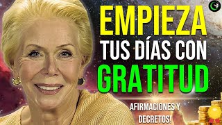 ESCUCHA Y REPITE LAS AFIRMACIONES POSITIVAS DE GRATITUD PARA EMPEZAR LA MAÑANA FELIZ POR LOUISE HAY [upl. by Dnaloy]