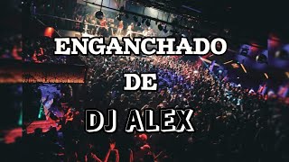 🔥ENGANCHADO DE DJ ALEX AÑO NUEVO 2024 REMIX ENGANCHADO 🌟 [upl. by Farrica]