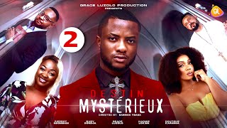 DESTIN MYSTÉRIEUX Ep 2  Février 2024  BABY DONDJA LÉA NDAYA JEREMY SHABANI ÉTOILE NAOMIE LOKWA [upl. by Neeham]