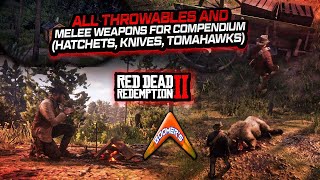 RDR2  All Throwables and Melee Weapons for Compendium Hatchets Knives Tomahawks [upl. by Iot]