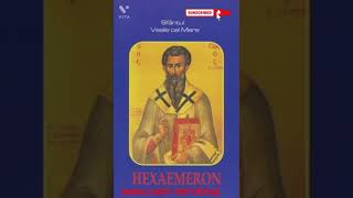 HEXAEMERON  Sfantul VASILE Cel MARE [upl. by Nauqed477]