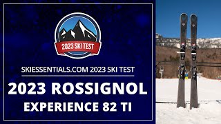 2023 Rossignol Experience 82 Ti  SkiEssentialscom Ski Test [upl. by Rehsa259]