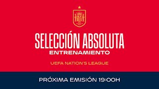 🚨EN DIRECTO🚨Entrenamiento Selección Absoluta UEFA Nations League  🔴 SEFUTBOL [upl. by Ensoll]