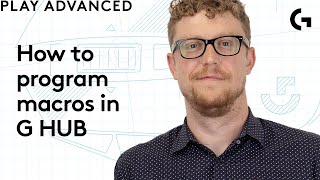 How to program macros using G HUB  Play Advanced with Andrew Coonrad [upl. by Tomchay826]