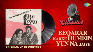 Original LP Recording  Beqarar Karke Humein Yun Na  Bees Saal Baad  Hemant Kumar  Old Is Gold [upl. by Animrac]