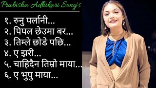 Prabisha Adhikari Songs Collection  Nepali Heart Touching Songs [upl. by Fredenburg]