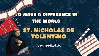 TO MAKE A DIFFERENCE IN THE WORLD THE ST NICHOLAS DE TOLENTINO LIFE STORY [upl. by Marentic385]