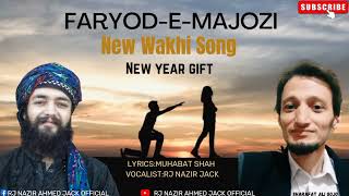 FARYOD E MAJOZI New Wakhi Song 2023 By RJ Nazir Ahmed Jack Poetry Muhabat Shah Shoh [upl. by Ainehs]