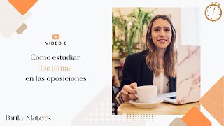 8 Cómo estudiar los temas en las oposiciones [upl. by Llerdna347]