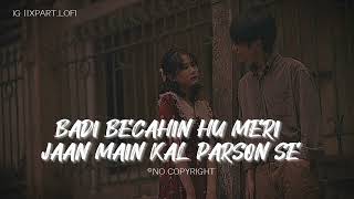 Aayega maza ab barsaat ka lofi song  badi bechain hoon meri jaan main kal parso se viral song [upl. by Nollad]