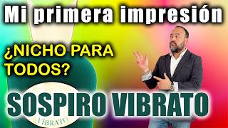 Sospiro Vibrato ¿Merece la pena el hype Reseña COMPLETA y sincera [upl. by Towney]