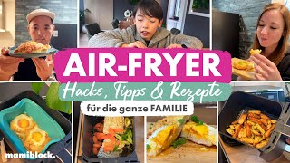 SNACK Hacks aus dem Airfryer  Tipps  Tricks amp schnelle Rezepte für die Familie  mamiblock [upl. by Zsamot101]