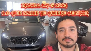 LO QUE NADIE TE QUIERE CONTAR DEL NUEVO MAZDA CX5 2024 [upl. by Koorb]