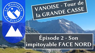 VANOISE  Tour de la Grande Casse  Épisode 2  son impitoyable FACE NORD ⛰️ [upl. by Adhamh960]