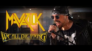 MAVERICK  We All Die Young OFFICIAL MUSIC VIDEO Steel Dragon Rockstar Steelheart Cover [upl. by Apthorp]