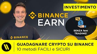 COME GUADAGNARE CRYPTO SU BINANCE 10 metodi spiegati SENZA fare TRADING [upl. by Nhtanhoj672]