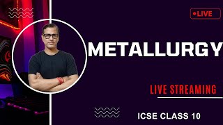 Metallurgy Class 10 ICSE  Metallurgy Chemistry ICSE Class 10  sirtarunrupani [upl. by Ling106]